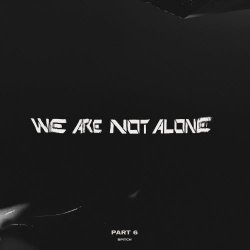 VA - We Are Not Alone Part 6 (2022)