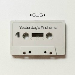 Glis - Yesterday's Anthems (2024) [Single]