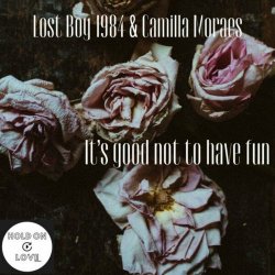 Lost Boy 1984 - It's Good Not To Have Fun (2024) [Single]