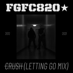 FGFC820 - Crush (Letting Go Mix) (2021) [Single]