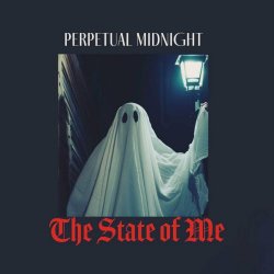 Perpetual Midnight - The State Of Me (2024) [Single]