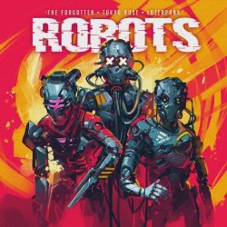 The Forgotten & Tokyo Rose & Lazerpunk - Robots (2021) [Single]