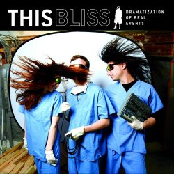 This Bliss - Dramatization Of Real Events (2019) [EP]