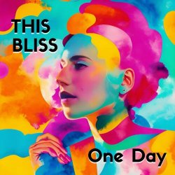 This Bliss - One Day (2024) [Single]