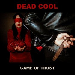 Dead Cool - Game Of Trust (2022) [Single]