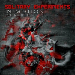 Solitary Experiments - In Motion (Live In Berlin) (2015)