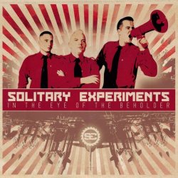 Solitary Experiments - In The Eye Of The Beholder (2009)