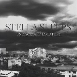 Stella Sleeps - Undisclosed Location (2024)