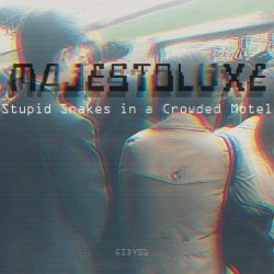 Majestoluxe - Stupid Snakes In A Crowded Motel (2023) [EP]