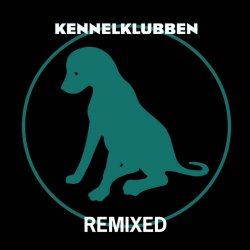 Kennelklubben - Remixed (2024) [EP]