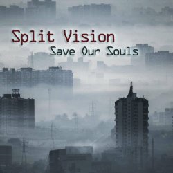Split Vision - Save Our Souls (2024) [Single]
