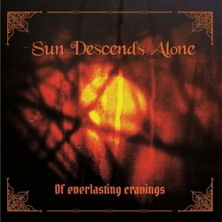 Sun Descends Alone - Of Everlasting Cravings (2024)