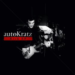 AutoKratz - Kick (Remixes) (2011) [EP]