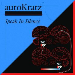 AutoKratz - Speak In Silence (2009) [Single]
