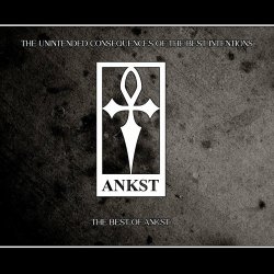 Ankst - The Unintended Consequences Of The Best Intentions (The Best Of Ankst) (2024)