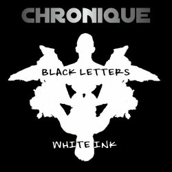 Chronique - Black Letters, White Ink (2021)