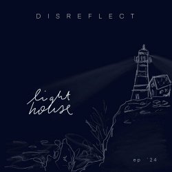 Disreflect - Lighthouse (2024) [EP]