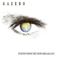 Gazebo - Scenes From The News Broadcast (1991)
