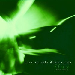 Love Spirals Downwards - Flux (Deluxe Edition) (2023) [Remastered]