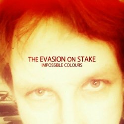 The Evasion On Stake - Impossible Colours (2021)