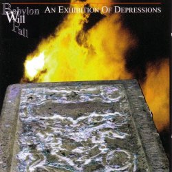 Babylon Will Fall - An Exhibition Of Depressions (1996) [EP]