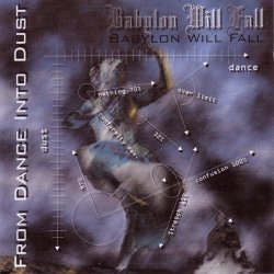 Babylon Will Fall - From Dance Into Dust (1997)