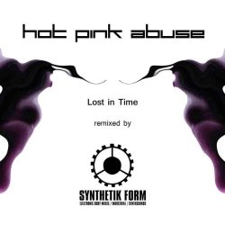 Hot Pink Abuse - Lost In Time (Absolute Remix By Synthetik Form) (2014) [Single]