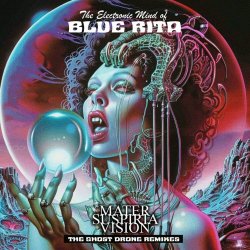 Blue Rita - The Electronic Mind Of Blue Rita (The Mater Suspiria Vision Ghost Drone Remixes) (2024)