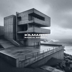 Kilmarth - Radical Entropy (2024) [EP]