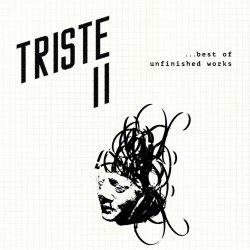 La Fete Triste - Triste II ...Best Of Unfinished Works 2008-2018 (2023)