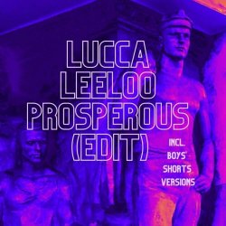 Lucca Leeloo - Prosperous (Edit) (2022) [EP]