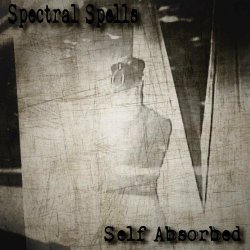 Spectral Spells - Self Absorbed (2024) [Single]