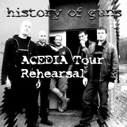 History Of Guns - Acedia Tour Rehearsal (2017)