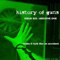 History Of Guns - Issue Six - Make It Look Like An Accident (2007) [EP]