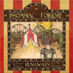 Insomniac Folklore - A Place Where Runaways Are Not Alone (2011)