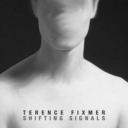 Terence Fixmer - Shifting Signals (2022)