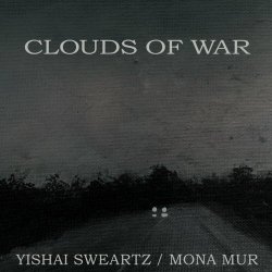 Yishai Sweartz & Mona Mur - Clouds Of War (2024)
