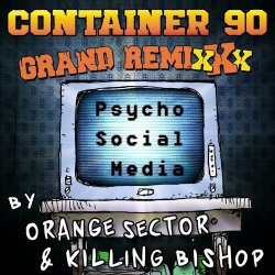 Container 90 - Psycho Social Media (2024) [Single]