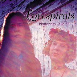 Lovespirals - Motherless Child (2007) [EP]