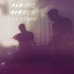 Slower Avenue - Live At Riot (2024) [EP]