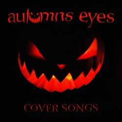 Autumns Eyes - Cover Songs (2019) [EP]