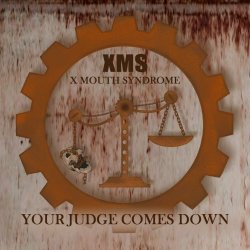 X Mouth Syndrome - Your Judge Comes Down (2024) [Single]