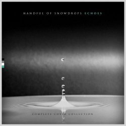 Handful Of Snowdrops - Echoes (Complete Cover Collection) (2020)