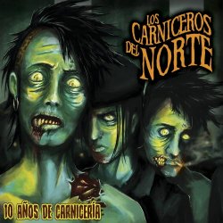 Los Carniceros Del Norte - 10 Años De Carnicería (2016)