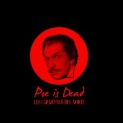 Los Carniceros Del Norte - Poe Is Dead (2009) [EP]