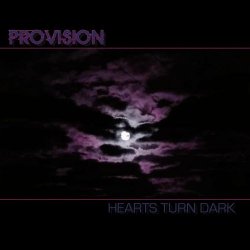 Provision - Hearts Turn Dark (2020)
