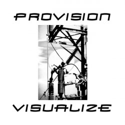Provision - Visualize (Regular Version) (2013) [Reissue]