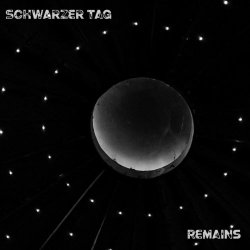Schwarzer Tag - Remains (2023)