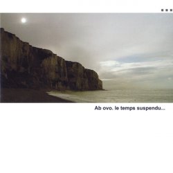 Ab Ovo - Le Temps Suspendu... (2004) [2CD]