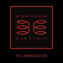 Birmingham Electric - Re:Communication (2024)